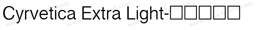 Cyrvetica Extra Light字体转换